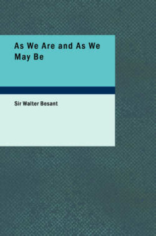 Cover of As We Are and as We May Be