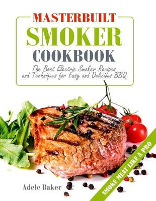 Book cover for Masterbuilt Smoker Cookbook