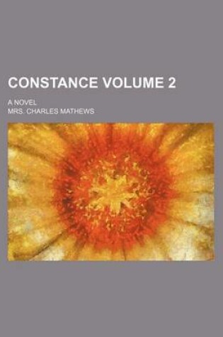 Cover of Constance Volume 2; A Novel