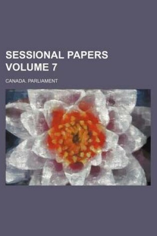 Cover of Sessional Papers Volume 7