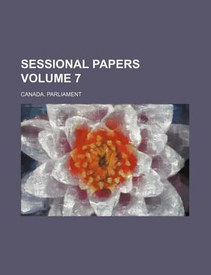 Book cover for Sessional Papers Volume 7