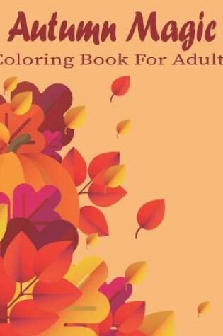 Cover of Atumn Magic Coloring Book For Adults
