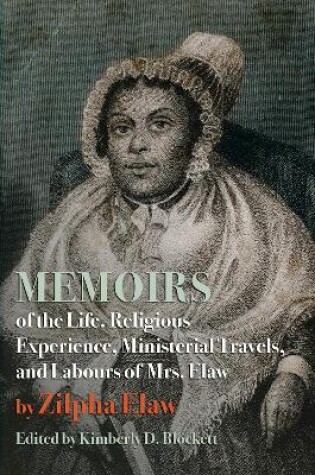 Cover of Memoirs of the Life, Religious Experience, Ministerial Travels, and Labours of Mrs. Elaw