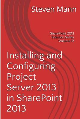 Book cover for Installing and Configuring Project Server 2013 in Sharepoint 2013
