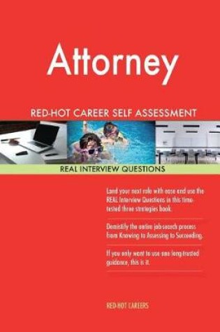 Cover of Attorney Red-Hot Career Self Assessment Guide; 1184 Real Interview Questions