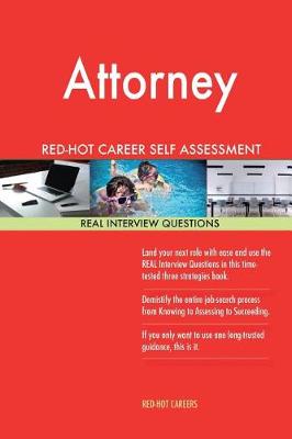 Book cover for Attorney Red-Hot Career Self Assessment Guide; 1184 Real Interview Questions