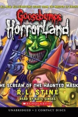 Cover of Scream of the Haunted Mask (Goosebumps Horrorland #4)