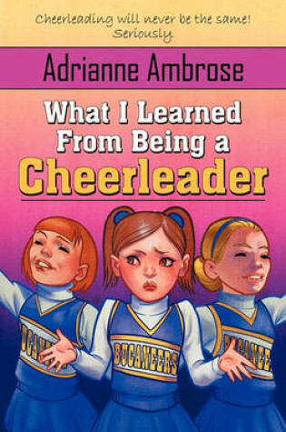 Cover of What I Learned from Being a Cheerleader