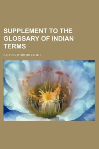 Cover of Supplement to the Glossary of Indian Terms