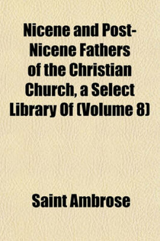 Cover of Nicene and Post-Nicene Fathers of the Christian Church, a Select Library of (Volume 8)