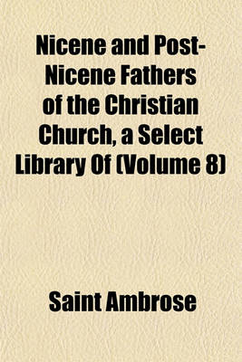 Book cover for Nicene and Post-Nicene Fathers of the Christian Church, a Select Library of (Volume 8)