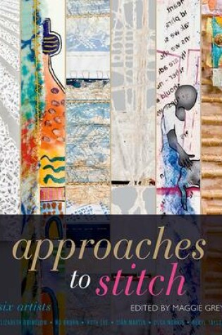 Cover of Approaches to Stitch: Six Artists
