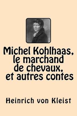 Book cover for Michel Kohlhaas, le marchand de chevaux et autres contes