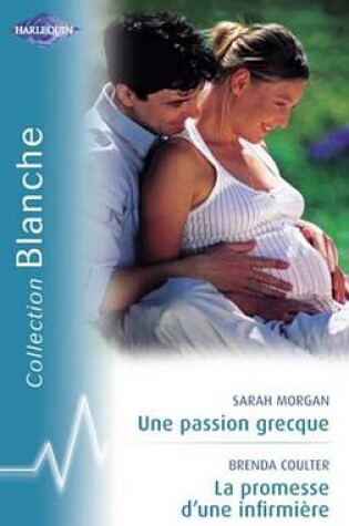 Cover of Une Passion Grecque - La Promesse D'Une Infirmiere (Harlequin Blanche)