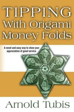 Cover of Tipping With Origami Money Folds