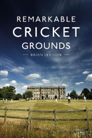 Cover of Remarkable Cricket Grounds