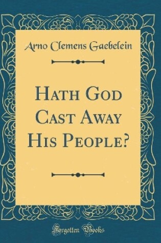 Cover of Hath God Cast Away His People? (Classic Reprint)