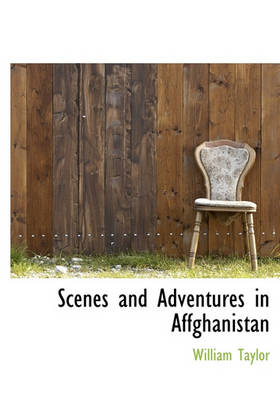 Book cover for Scenes and Adventures in Affghanistan