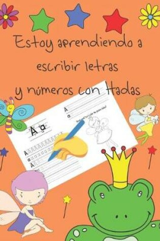 Cover of Estoy aprendiendo a escribir letras y numeros con Hadas