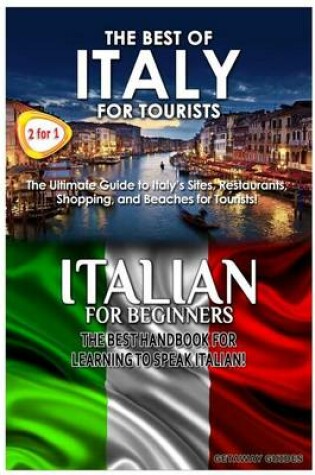 Cover of The Best of Italy for Tourists & Italian for Beginners