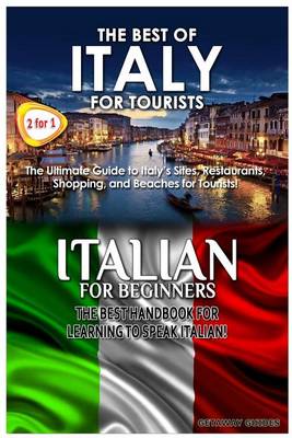 Cover of The Best of Italy for Tourists & Italian for Beginners