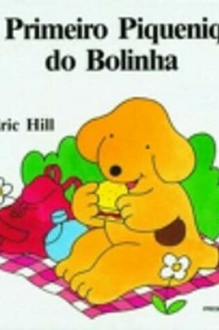 Cover of O Primeiro Piquenique Do Bolinha