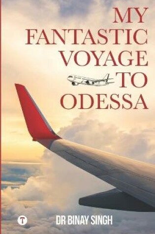 Cover of My Fantastic Voyage to Odessa