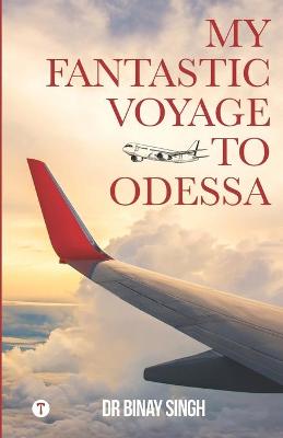 Book cover for My Fantastic Voyage to Odessa