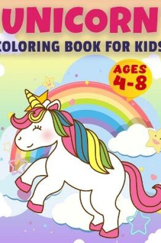 Cover of Unicorn Coloring Book for Kids Ages 4-8