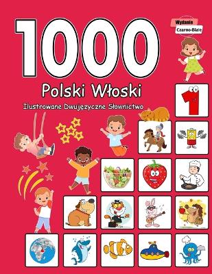 Book cover for 1000 Polski Wloski Ilustrowane Dwujęzyczne Slownictwo (Wydanie Czarno-Biale)