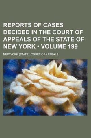 Cover of Reports of Cases Decided in the Court of Appeals of the State of New York (Volume 199)