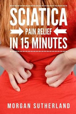 Book cover for Sciatica Pain Relief in 15 Minutes