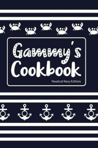 Cover of Gammy's Cookbook Nautical Navy Edition