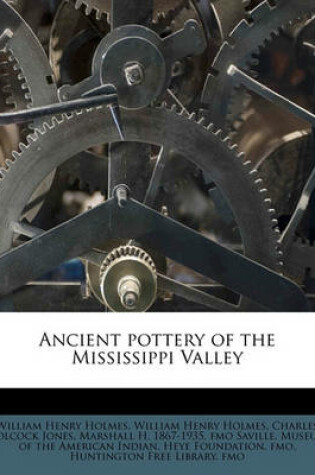 Cover of Ancient Pottery of the Mississippi Valley