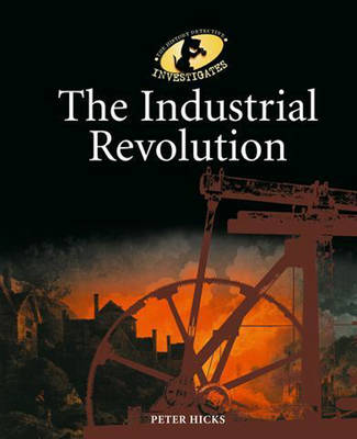 Cover of The History Detective Investigates: The Industrial Revolution