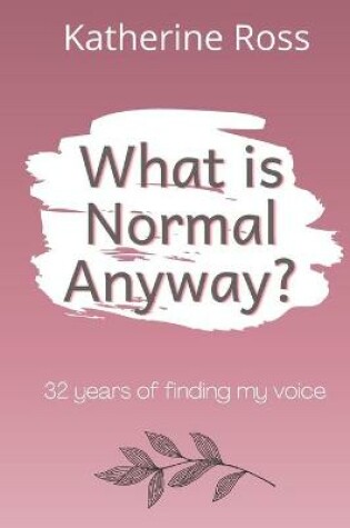 Cover of What is Normal Anyway?