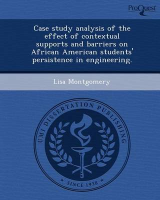 Book cover for Case Study Analysis of the Effect of Contextual Supports and Barriers on African American Students' Persistence in Engineering