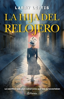 Book cover for La Hija del Relojero (Novela Biográfica) / The Watchmaker's Daughter (a Biographical Novel)