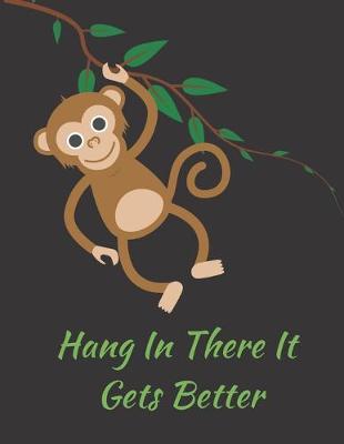 Book cover for Hang In There It Gets Better