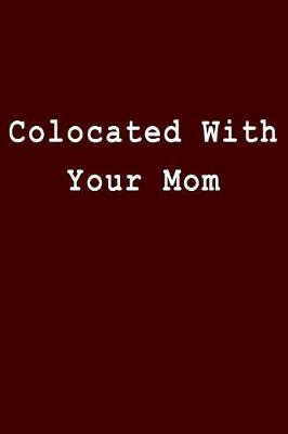 Book cover for Colocated with Your Mom