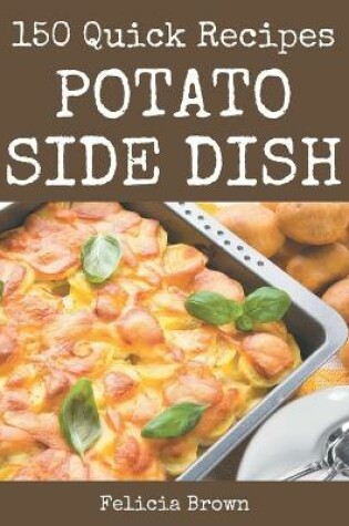 Cover of 150 Quick Potato Side Dish Recipes