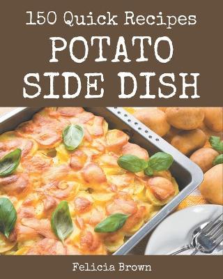 Book cover for 150 Quick Potato Side Dish Recipes