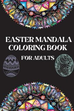 Cover of Easter Mandala Coloring Book for Adults