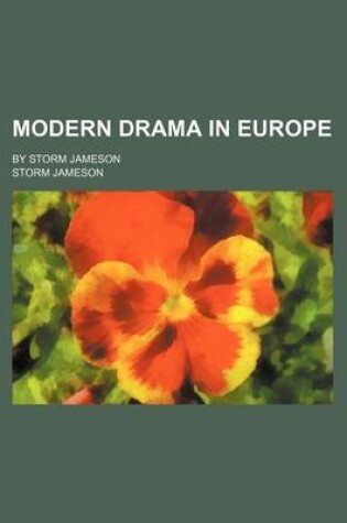 Cover of Modern Drama in Europe; By Storm Jameson