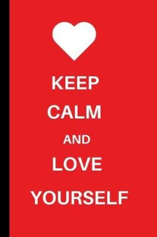 Cover of Keep Calm and Love Yourself