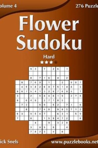 Cover of Flower Sudoku - Hard - Volume 4 - 276 Logic Puzzles