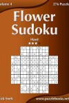 Book cover for Flower Sudoku - Hard - Volume 4 - 276 Logic Puzzles