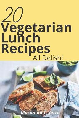 Book cover for 20 Vegetarian Lunch Recipes