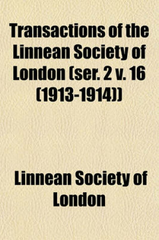 Cover of Transactions of the Linnean Society of London (Ser. 2 V. 16 (1913-1914))