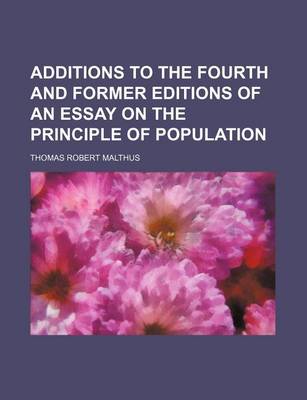 Book cover for Additions to the Fourth and Former Editions of an Essay on the Principle of Population